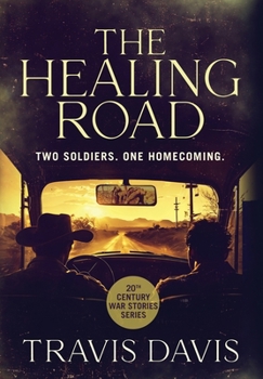 The Healing Road: Two Soldier. One Homecoming.