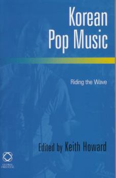 Hardcover Korean Pop Music: Riding the Wave Book