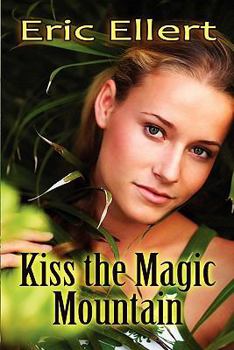 Paperback Kiss the Magic Mountain Book