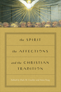 Hardcover The Spirit, the Affections, and the Christian Tradition Book