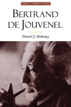 Hardcover Bertrand de Jouvenel: Conserative Liberal & the Illusions of Modernity Book