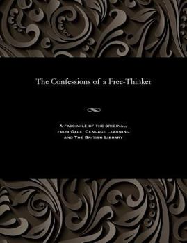 Paperback The Confessions of a Free-Thinker Book