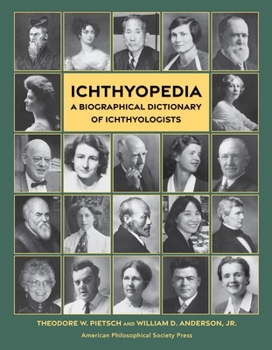 Hardcover Ichthyopedia: A Biographical Dictionary of Ichthyologists (Lightning Rod Press, Volume 10) Book