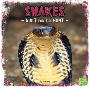 Snakes: Built for the Hunt - Book  of the Predator Profiles