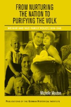 From Nurturing the Nation to Purifying the Volk - Book  of the Publications of the German Historical Institute