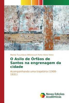 Paperback O asilo de órfãos de Santos na engrenagem da cidade [Portuguese] Book