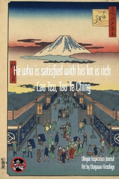 Paperback "He who is satisfied with his lot is rich" - Lao Tzu, Tao Te Ching: Ukiyoe Inspirational Journal Art by Utagawa Hiroshige: Timeless Ukiyoe Journal/Not Book