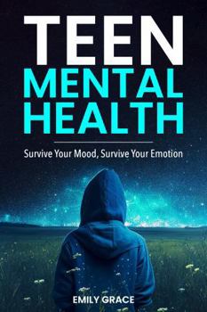 Paperback Teen Mental Health: Survive Your Mood, Survive Your Emotion: Survive Book