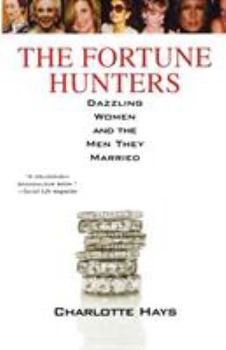 The Fortune Hunters: Dazzling Women and the Men They Married