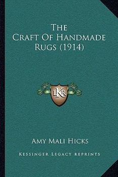 Paperback The Craft Of Handmade Rugs (1914) Book