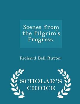 Paperback Scenes from the Pilgrim's Progress. - Scholar's Choice Edition Book