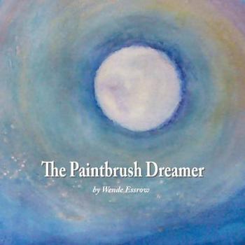 Paperback The Paintbrush Dreamer Book