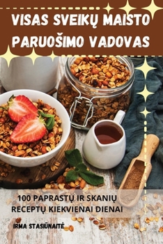 Paperback Visas SveikŲ Maisto Paruosimo Vadovas [Lithuanian] Book