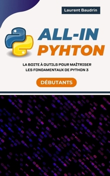 Paperback All-In Python: La boite à outils pour maîtriser les fondamentaux de Python 3 [French] Book
