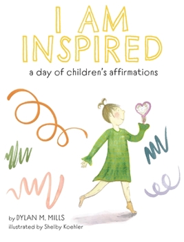 Hardcover I Am Inspired: A Day of Children's Affirmations Book