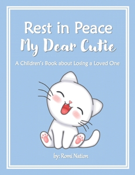 Paperback Rest in Peace my Dear Cutie: A Children's Book about Losing a Loved One [Large Print] Book