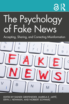 Paperback The Psychology of Fake News: Accepting, Sharing, and Correcting Misinformation Book