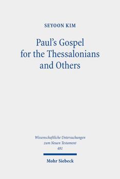 Hardcover Paul's Gospel for the Thessalonians and Others: Essays on 1 & 2 Thessalonians and Other Pauline Epistles Book