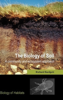 Hardcover The Biology of Soil: A Community and Ecosystem Approach Book