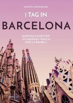 Paperback 1 Tag in Barcelona: Martinas Kurztrip zu Sagrada Familia und La Rambla [German] Book