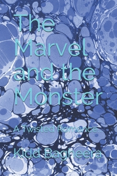Paperback The Marvel and the Monster: A Twisted Romance... Book