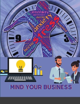 Paperback Mind Your Business: A Workbook to Grow Your Creative Passion Into a Full-time Gig Book