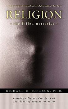 Paperback Religion: The Failed Narrative Clashing Religious Doctrine and the Threat of Nuclear Terrorism Book