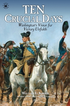 Paperback Ten Crucial Days: Washington's Vision for Victory Unfolds Book