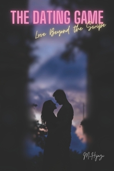 The Dating Game: Love Beyond the Swipe