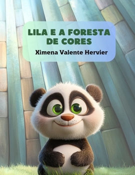 Lila e a Floresta de Cores (Lila, a Pandinha.) (Portuguese Edition)