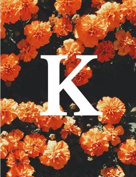 K: Monogram Initial K Notebook for Women and Girls Floral 8.5 x 11 100 Pages