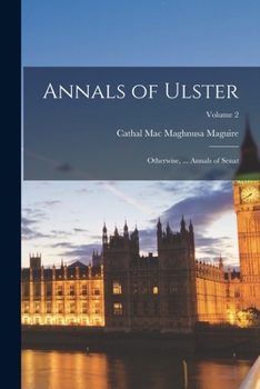 Paperback Annals of Ulster: Otherwise, ... Annals of Senat; Volume 2 Book