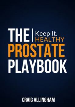 Paperback The Prostate Playbook: Keep it. Healthy Book