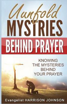 Paperback Unfold Mysteries Behind Prayer: Knowing the Mysteries Behind Your Prayer Book
