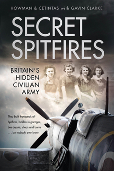 Paperback Secret Spitfires: Britain's Hidden Civilian Army Book