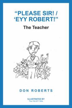 Paperback "Please Sir! / 'Eyy Robert!": The Teacher Book