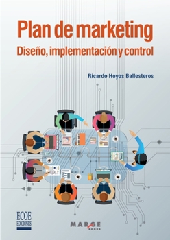 Plan de marketing: Diseño, implementación y control (Spanish Edition)
