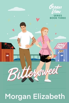 Bittersweet - Book #3 of the Ocean View