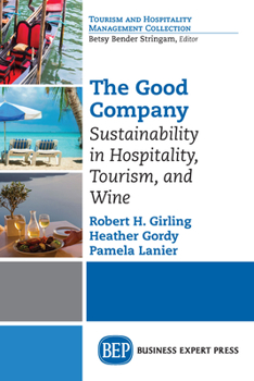 Paperback The Good Company: Sustainability in Hospitality, Tourism, and Wine Book