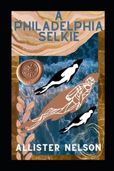Paperback A Philadelphia Selkie (A Revolutionary War Shifter Romance) Book