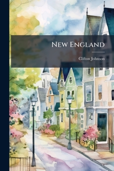 New England; A Human Interest Geographical Reader