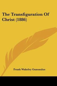 Paperback The Transfiguration Of Christ (1886) Book