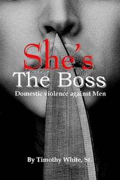 Paperback She's the Boss: Domestic Violence Against Men Book