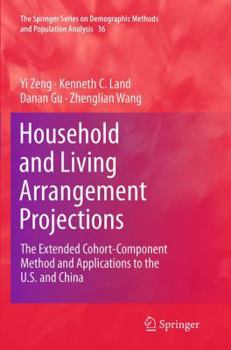 Paperback Household and Living Arrangement Projections: The Extended Cohort-Component Method and Applications to the U.S. and China Book