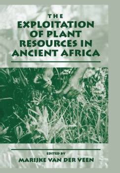 Paperback The Exploitation of Plant Resources in Ancient Africa Book