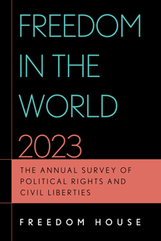 Paperback Freedom in the World 2023: The Annual Survey of Political Rights and Civil Liberties Book