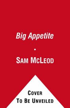 Big Appetite: My Southern-Fried Search for the Meaning of Life