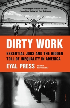 Paperback Dirty Work: Essential Jobs and the Hidden Toll of Inequality in America Book