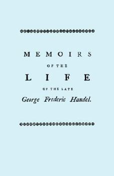 Paperback Memoirs of the Life of the Late George Frederic Handel. [Facsimile of 1760 Edition] Book
