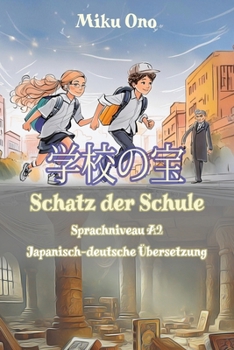 Paperback &#23398;&#26657;&#12398;&#23453; Schatz der Schule: Sprachniveau A2 Japanese-deutsche Übersetzung [German] Book